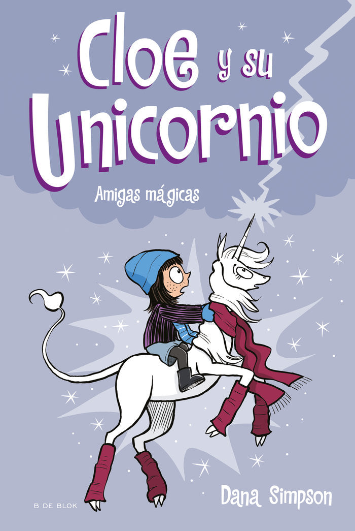 CLOE Y SU UNICORNIO 6 LA TORMENTA MAGICA | Simpson, Dana | 9788417736583 (B de blok)