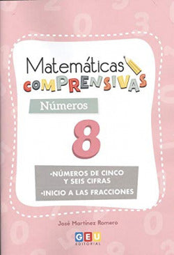 Cuaderno de Refuerzo de Matemáticas comprensivas. Números 8. Martinez Romero, Jose (Editorial GEU) 9788417748654