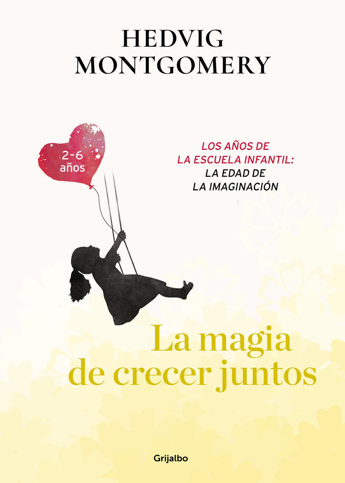LA MAGIA DE CRECER JUNTOS LA EDAD PREESCOLAR EL PEQUEÑO EX - 9788417752149 Imagen principal del producto