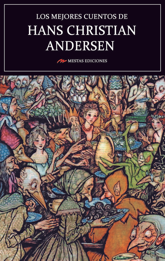 LOS MEJORES CUENTOS DE HANS CHRISTIAN ANDERSEN | Andersen, Hans Christian | 9788417782771 (Mestas)