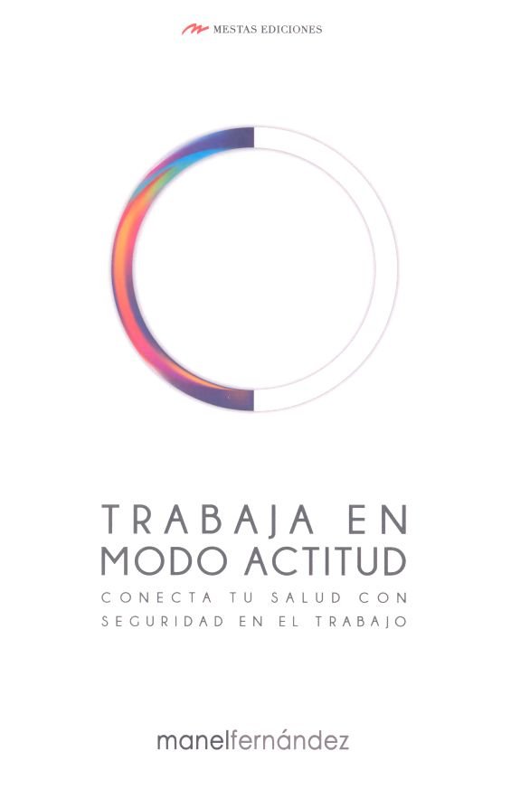 TRABAJA EN MODO ACTITUD | FERNANDEZ JARIAS, MANEL | MESTAS | 9788417782993 Imagen principal del producto