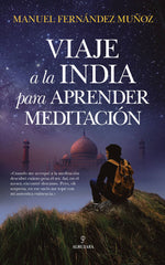 VIAJE A LA INDIA PARA APRENDER MEDITACION - 9788417797171