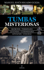 TUMBAS MISTERIOSAS I Segado Uceda,Manuel Jesus I Almuzara I 9788417797300