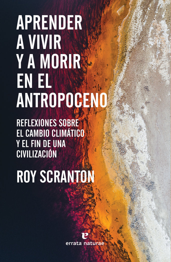 APRENDER A VIVIR Y A MORIR EN EL ANTROPOCENO - 9788417800772