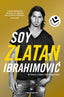 SOY ZLATAN IBRAHIMOVIC | IBRAHIMOVIC, ZLATAN/LAGERCRANTZ, DAVID | ROCA BOLSILLO | 9788417821272