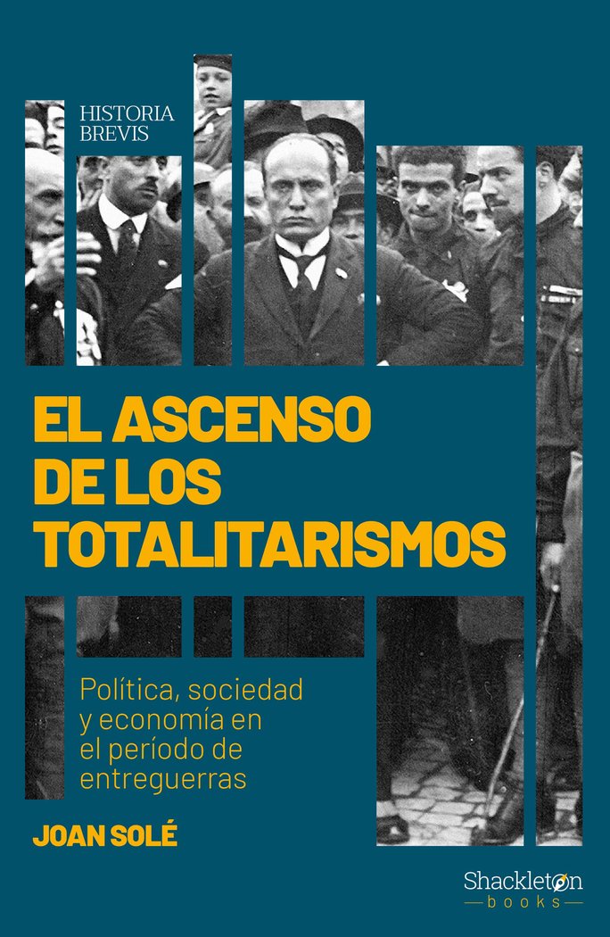 ASCENSO DE LOS TOTALITARISMOS,EL | SOLE,JOAN | SHACKLETON BOOKS | 9788417822897 Imagen principal del producto