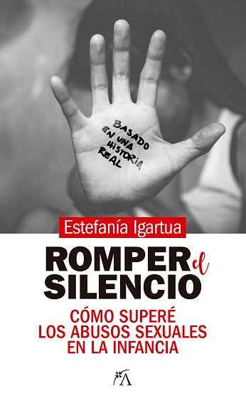 ROMPER EL SILENCIO COMO SUPERE LOS ABUSOS SEXUALES EN LA IN - 9788417828707 Imagen principal del producto