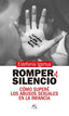 ROMPER EL SILENCIO COMO SUPERE LOS ABUSOS SEXUALES EN LA IN - 9788417828707
