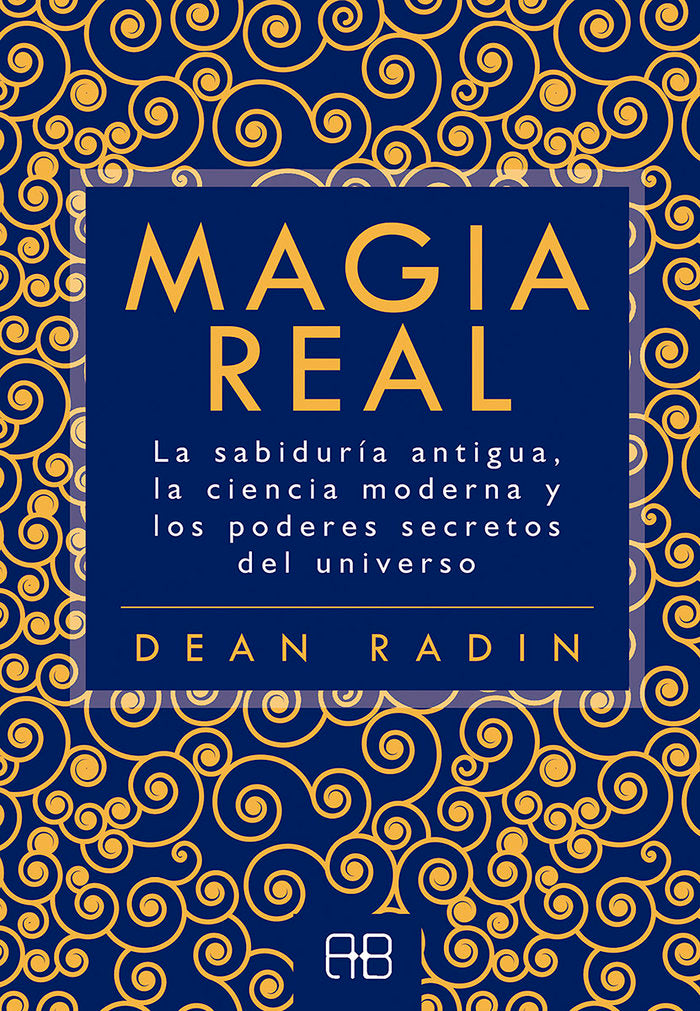 MAGIA REAL I Radin, Dean I Arkano Books I 9788417851101 Imagen principal del producto