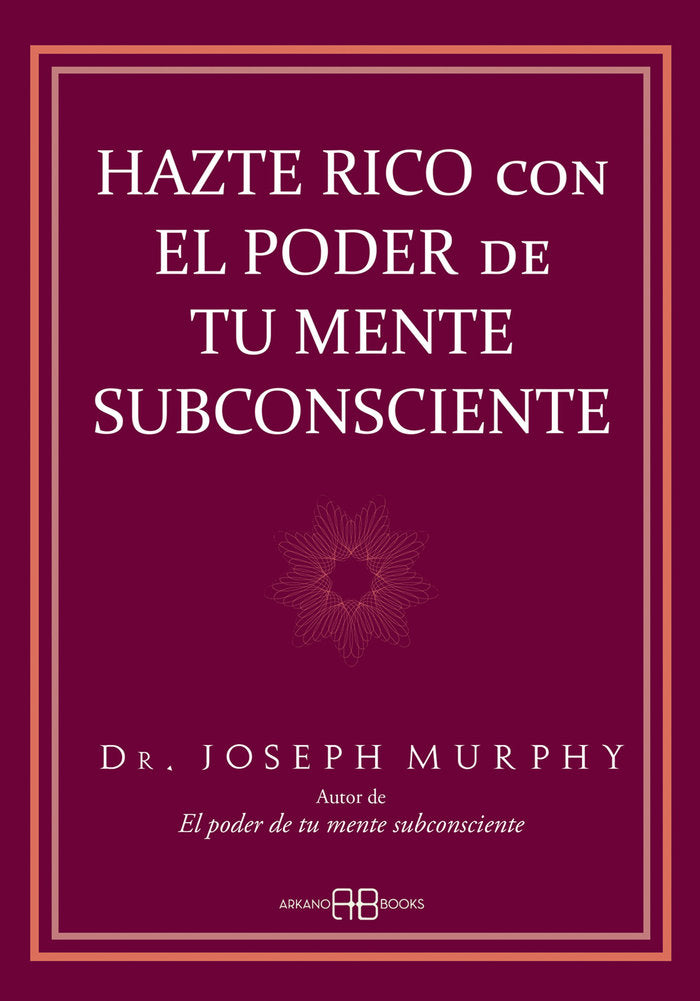 HAZTE RICO CON EL PODER DE TU MENTE SUBCONSCIENTE - 9788417851682
