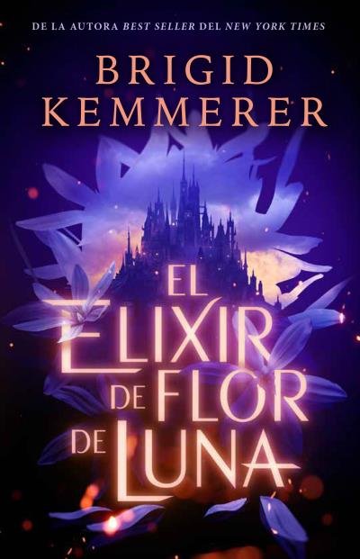 EL ELIXIR DE FLOR DE LUNA | Kemmerer, Brigid | 9788417854652 (Puck) Imagen principal del producto