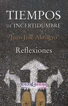 TIEMPOS DE INCERTIDUMBRE | ALMAGRO GARCIA, JUAN JOSE | DIDACBOOK | 9788417855031 Imagen principal del producto