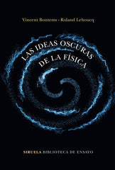 IDEAS OSCURAS DE LA FISICALAS - 9788417860202