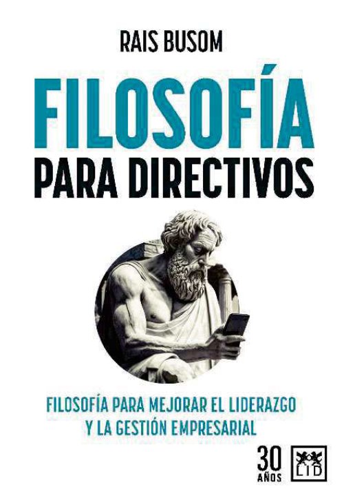FILOSOFIA PARA DIRECTIVOS | BUSOM,RAIS | LID EDITORIAL | 9788417880569 Imagen principal del producto