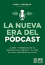 NUEVA ERA DEL PODCASTLA - 9788417880613