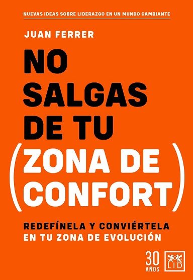 NO SALGAS DE TU ZONA DE CONFORT | FERRER,JUAN | LID EDITORIAL | 9788417880811 Imagen principal del producto