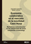 ECONOMIA COLABORATIVA EN EL MERCADO DE LA MOVILIDAD CASO HO - 9788417914585