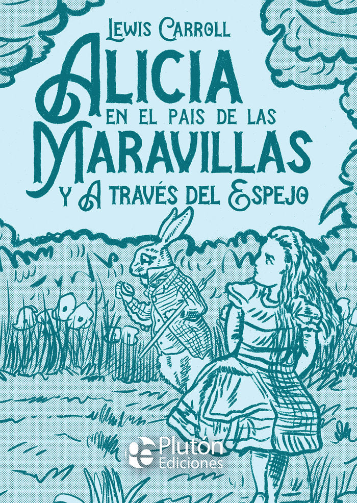 ALICIA EN EL PAIS DE LAS MARAVILLAS Y A TRAVES DEL ESPEJO | Carroll,lewis | 9788417928865 (Pluton) Imagen principal del producto