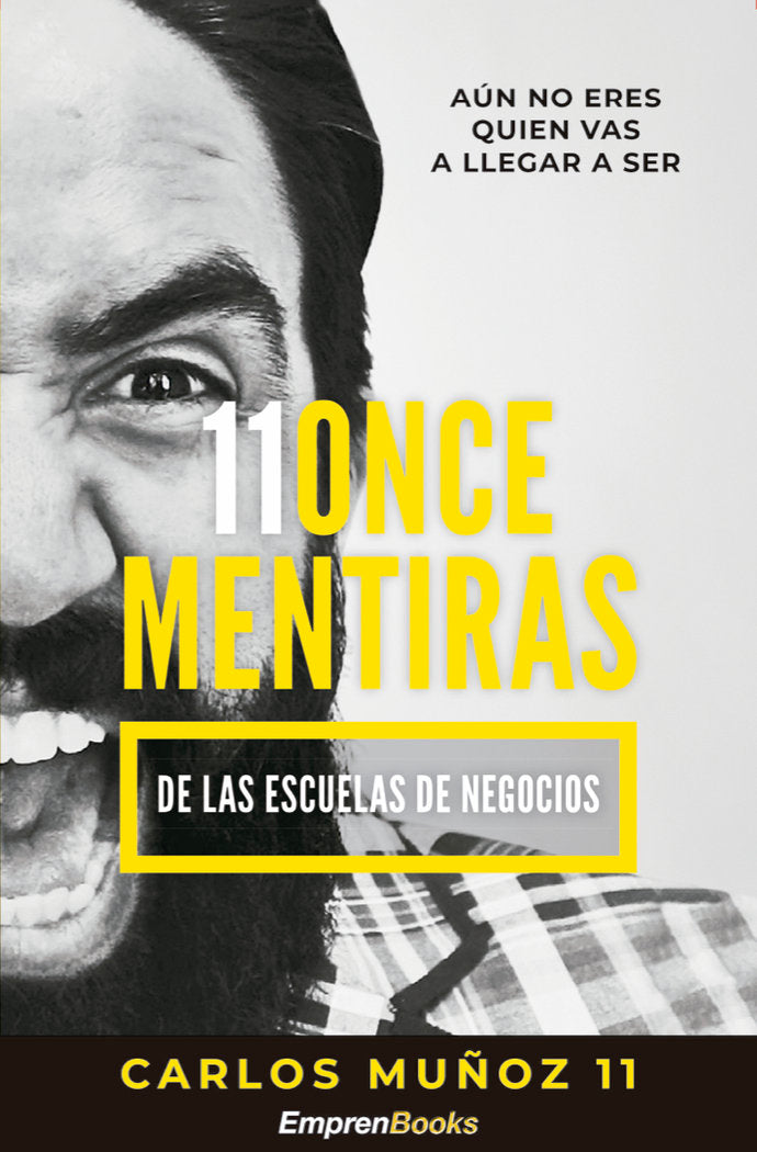 11 ONCE MENTIRAS DE LAS ESCUELAS DE NEGOCIOS - 9788417932138