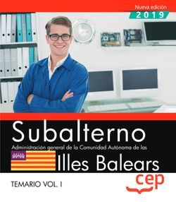 Subalterno. Administración general de la Comunidad Autónoma de las Illes Balears. Temario Vol. I