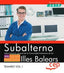 Subalterno. Administración general de la Comunidad Autónoma de las Illes Balears. Temario Vol. I