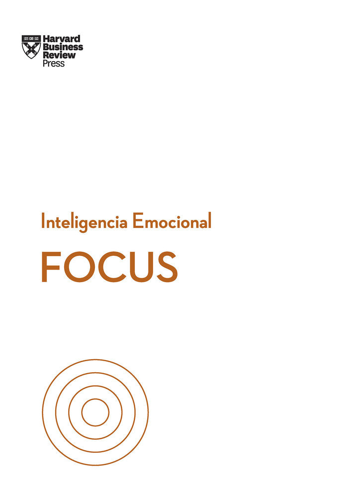 FOCUS SERIE INTELIGENCIA EMOCIONAL HBR | GOLEMAN,DANIEL | REVERTE MANAGEMENT HARVARD | 9788417963019 Imagen principal del producto
