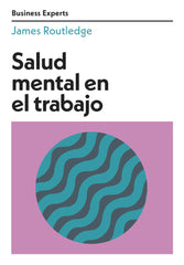 SALUD MENTAL EN EL TRABAJO | ROUTLEDGE, JAMES | REVERTE MANAGEMENT HARVARD | 9788417963668