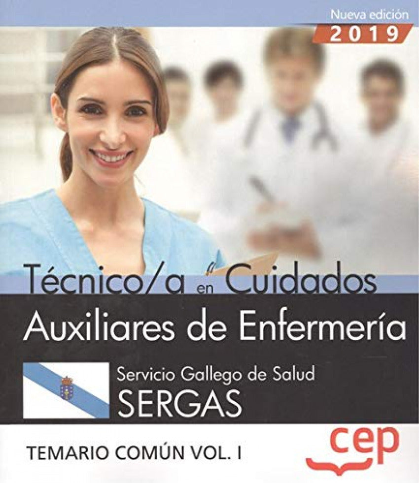 Técnico/a en Cuidados Auxiliares de Enfermería. Servicio Gallego de Salud. SERGAS. Temario común Vol.I