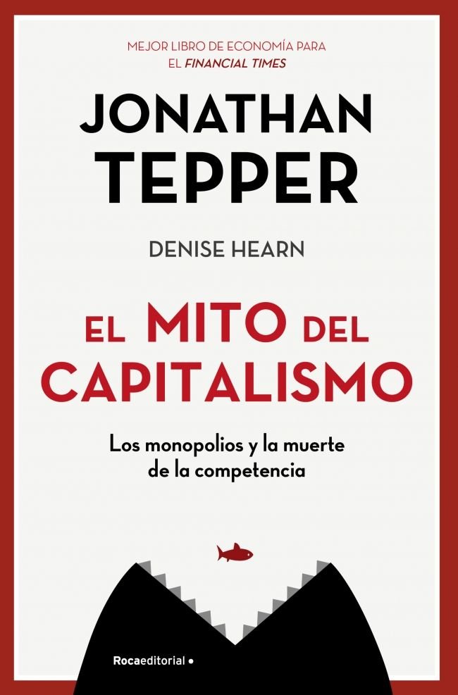 EL MITO DEL CAPITALISMO | TEPPER, JONATHAN/HEARN, DENISE | ROCA EDITORIAL | 9788417968021 Imagen principal del producto