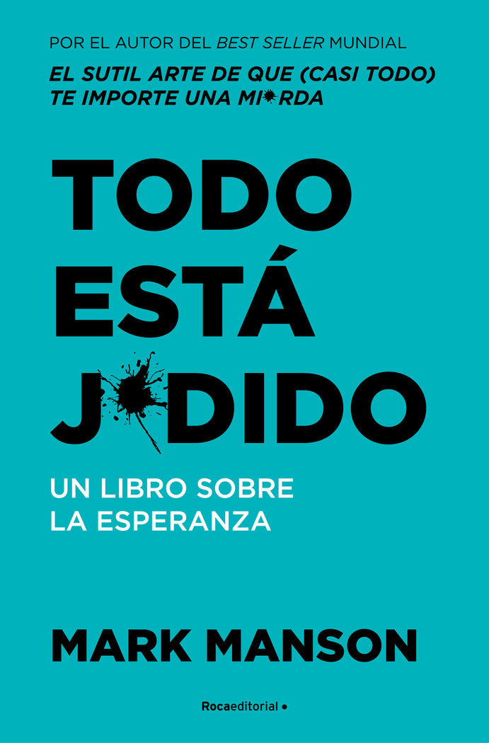 TODO ESTA JODIDO | MANSON, MARK | ROCA EDITORIAL | 9788417968939