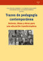 TRAZOS DE PEDAGOGIA CONTEMPORANEA | CEJUDO CORTES,C,M, ARANZAZU/CORCHUELO FE | TREA | 9788417987930
