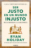 SER JUSTO EN UN MUNDO INJUSTO LAS 4 VIRTUDES ESTOICAS 3 - 9788417992880