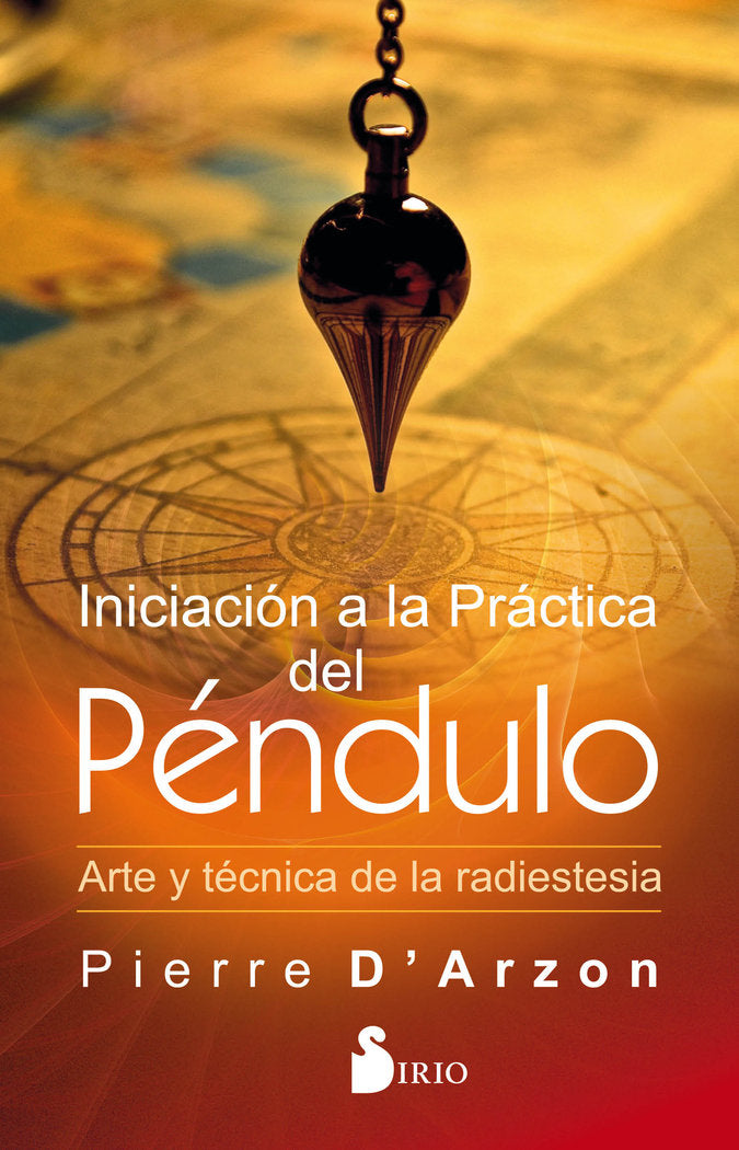 INCIACION A LA PRACTICA DEL PENDULO I Dïarzon, Pierre I Sirio I 9788418000003 Imagen principal del producto