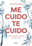 ME CUIDO TE CUIDO | MONTANER, XAVIER | GRIJALBO | 9788418007903