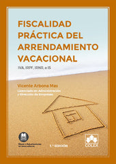 FISCALIDAD PRACTICA DEL ARRENDAMIENTO VACACIONAL - 9788418025976