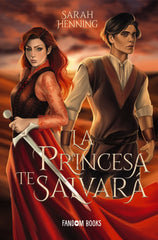 LA PRINCESA TE SALVARA | Henning, Sarah | 9788418027833 (Fandom books)