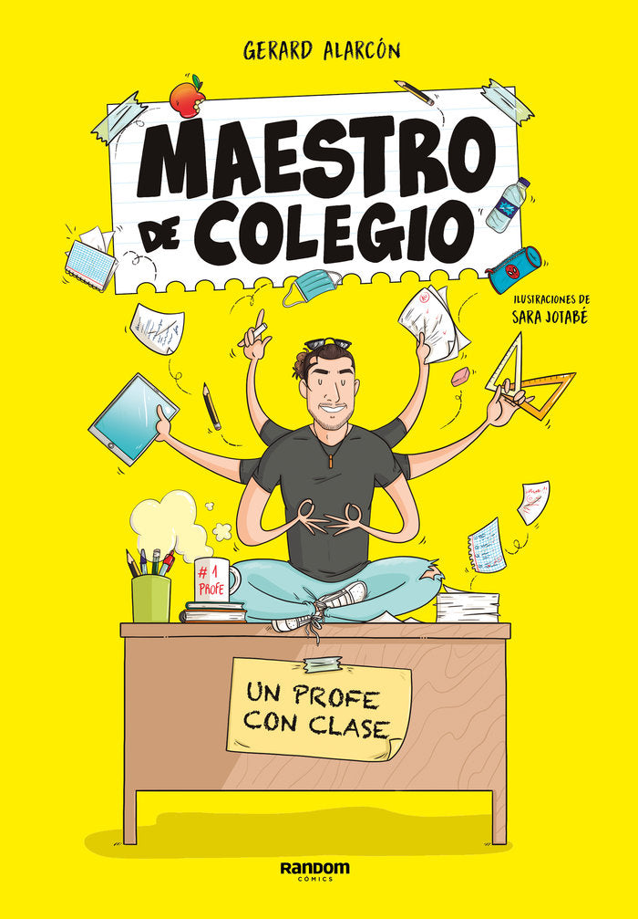 MAESTRO DE COLEGIO UN PROFE CON CLASE | JOTABE,SARA/MAESTRO DE COLEGIO | RANDOM COMICS | 9788418040269 Imagen principal del producto