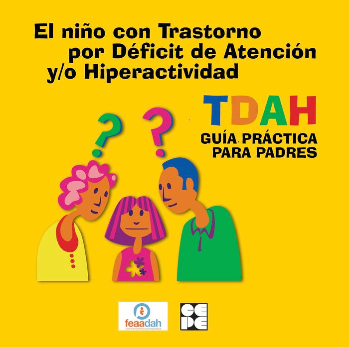 EL NIÑO CON TRASTORNO POR DÉFICIT DE ATENCIÓN Y/O HIPERACTIVIDAD, TDAH I FEAADAH - Federación Española de Asociaciones de Ayuda al Déficit de Atención e Hiperactividad I Ciencias de la Educación Preescolar y Especial I 9788418044182 Imagen principal del producto