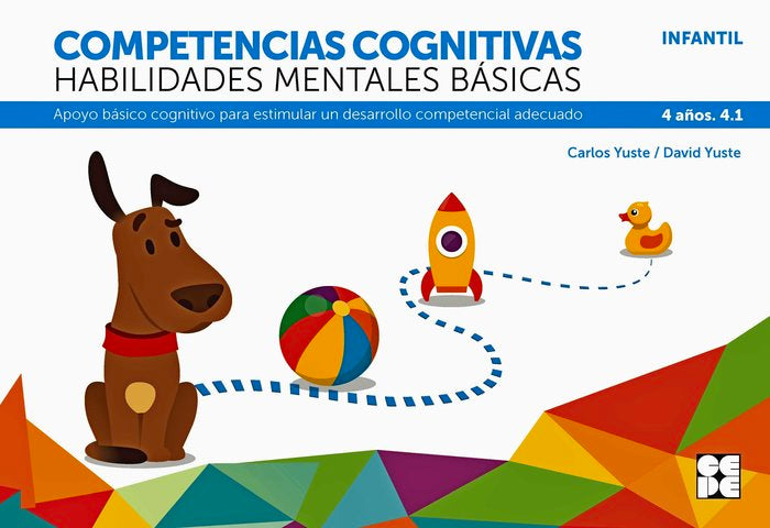 COMPETENCIAS COGNITIVAS. HABILIDADES MENTALES BÁSICAS 4.1 PROGRESINT INTEGRADO INFANTIL I Yuste Hernanz, Carlos;Yuste Peña, David I Ciencias de la Educación Preescolar y Especial I 9788418044229