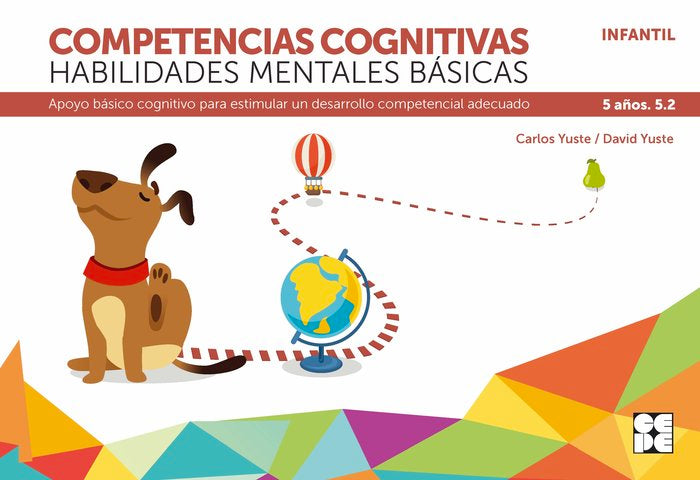 COMPETENCIAS COGNITIVAS. HABILIDADES MENTALES BÁSICAS 5.2 PROGRESINT INTEGRADO INFANTIL I Yuste Hernanz, Carlos;Yuste Peña, David I Ciencias de la Educación Preescolar y Especial I 9788418044267 Imagen principal del producto