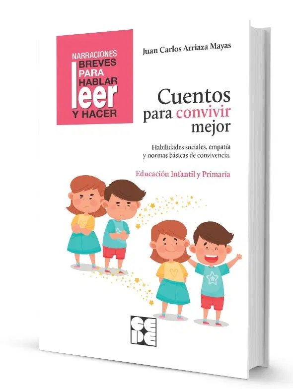 CUENTOS PARA CONVIVIR MEJOR I Arriaza Mayas, Juan Carlos I Ciencias de la Educación Preescolar y Especial I 9788418044564 Imagen principal del producto