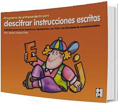 PROGRAMA DE ENTRENAMIENTO PARA DESCIFRAR INSTRUCCIONES ESCRITAS I Orjales Villar, Isabel I Ciencias de la Educación Preescolar y Especial I 9788418044717 Imagen principal del producto