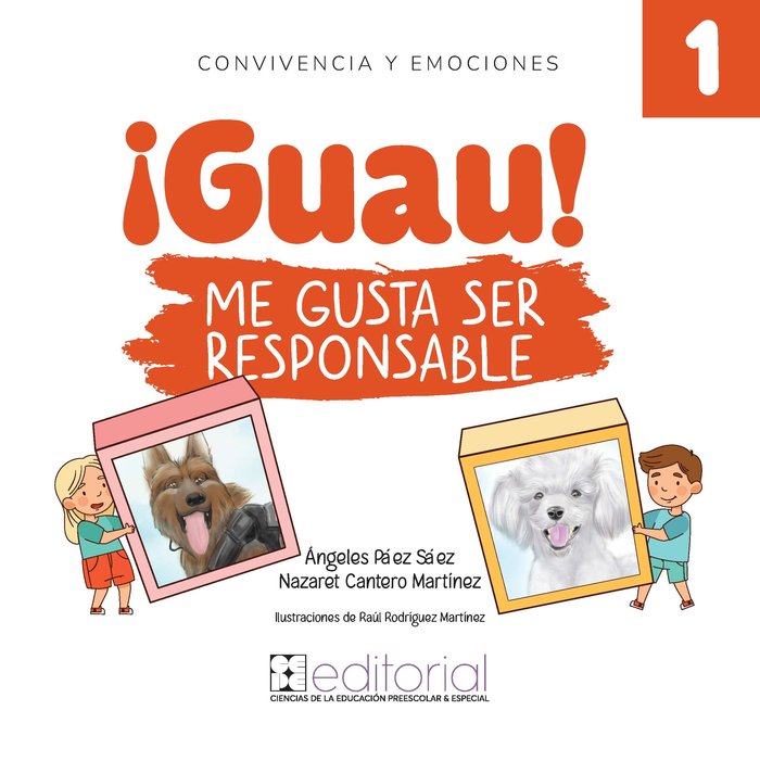 ¡GUAU! ME GUSTA SER RESPONSABLE I Páez López, Ángeles;Cantero Muñoz, Nazaret;Rodríguez Martínez, Raúl I Ciencias de la Educación Preescolar y Especial I 9788418044724 Imagen principal del producto