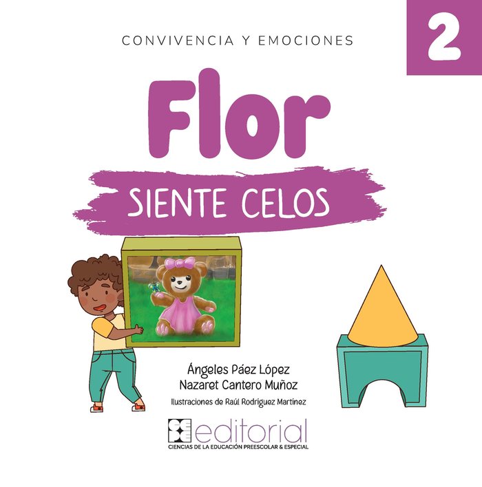 FLOR SIENTE CELOS I Páez López, Ángeles;Cantero Muñoz, Nazaret;Rodríguez Martínez, Raúl I Ciencias de la Educación Preescolar y Especial I 9788418044908 Imagen principal del producto