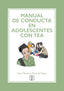 MANUAL DE CONDUCTA EN ADOLESCENTES CON TEA I Martínez Molina, Mª Jesús;de Hoyos Lassaletta, Paula;Rodríguez Cerro, Miguel Alfonso I Ciencias de la Educación Preescolar y Especial I 9788418044915