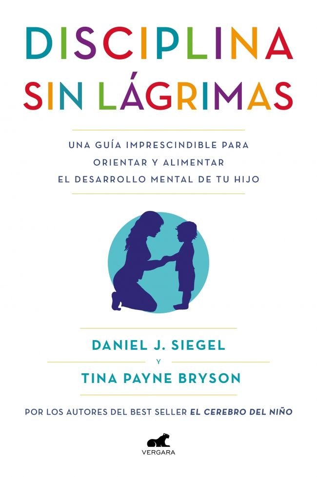 DISCIPLINA SIN LAGRIMAS | SIEGEL, DANIEL J,/BRYSON, TINA PAYNE | JAVIER VERGARA | 9788418045363 Imagen principal del producto