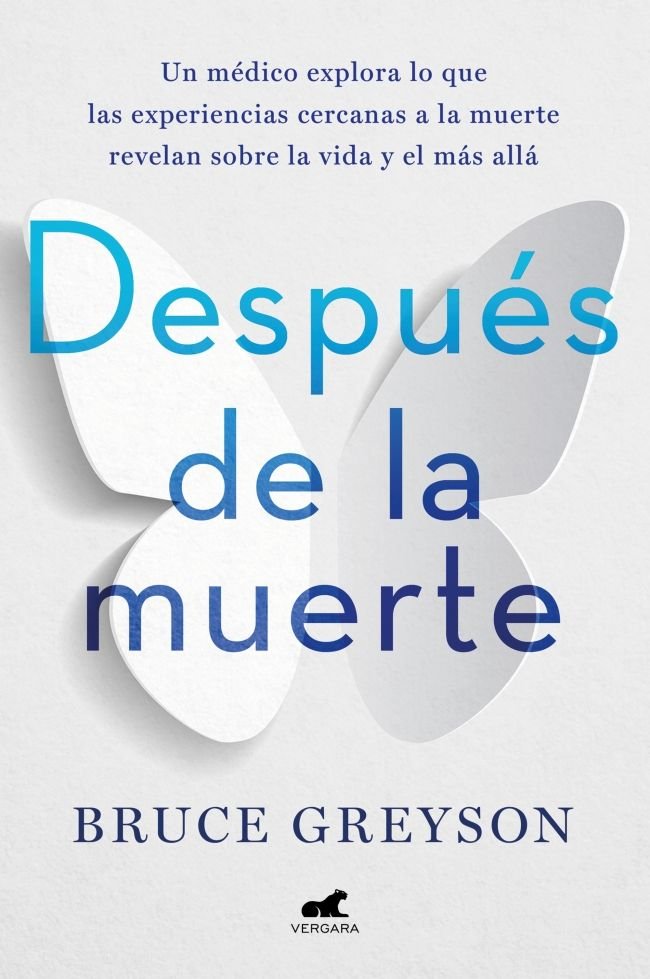 DESPUES DE LA MUERTE I Greyson, M, D,, Bruce I Javier Vergara I 9788418045578