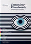 COMUNICAR VISUALMENTE | RAPOSO,DANIEL | EDITORIAL EXPERIMENTA | 9788418049217