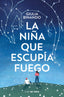 LA NIÑA QUE ESCUPIA FUEGO | Binando,giulia | 9788418050275 (Nube de tinta)