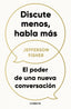 DISCUTE MENOS HABLA MAS - 9788418053290